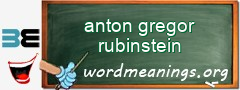 WordMeaning blackboard for anton gregor rubinstein